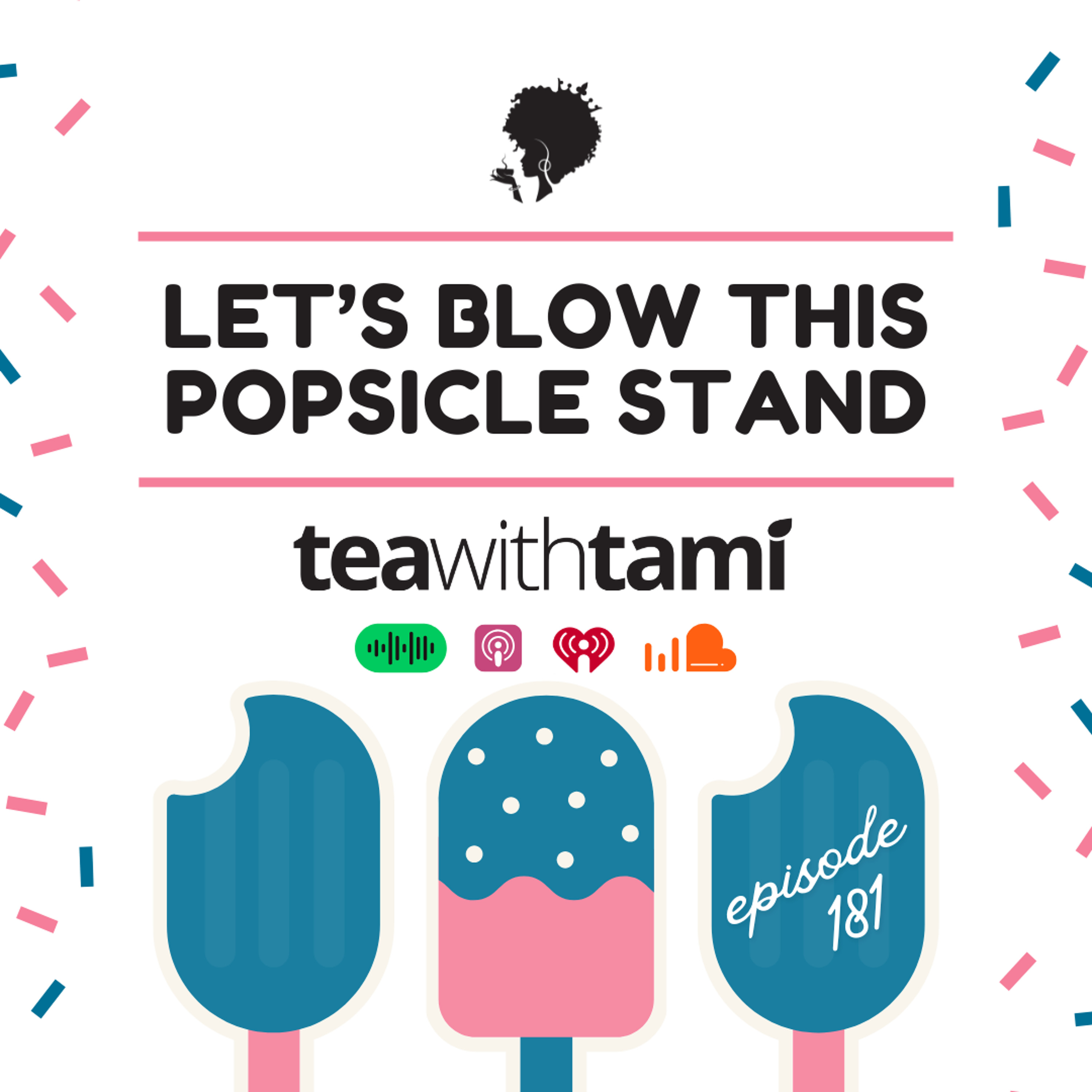 Episode 181 | Let's Blow This Popsicle Stand episode artwork