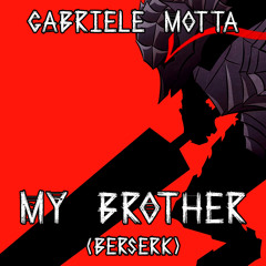 My Brother (From "Berserk")