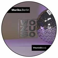 Mariko.Berlin - VitaminD(isco) [WortzumSonntag#48]