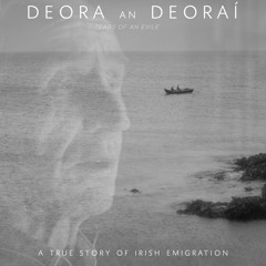 Deora an Deoraí (Tears of an Exile)