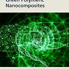 Read EPUB KINDLE PDF EBOOK Green Polymeric Nanocomposites by Satya Eswari Jujjavarapu,Krishna Mohan