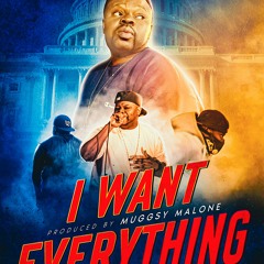Muggsy Malone - I Want Everything (Produced By Muggsy Malone)