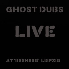 GHOST DUBS - LIVE AT 'BASSMÆSSAGE' IN LEIPZIG