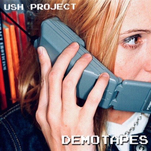 UshProject DemoTapes 2021