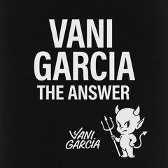 The Answer  - Vani Garcia