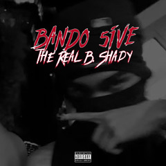 The Real B Shady- Bandø 5ive