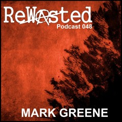 Rewasted Podcast 48 - Mark Greene