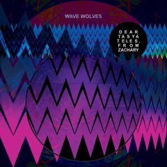 Wave Wolves - Yes, We Can, Please & More
