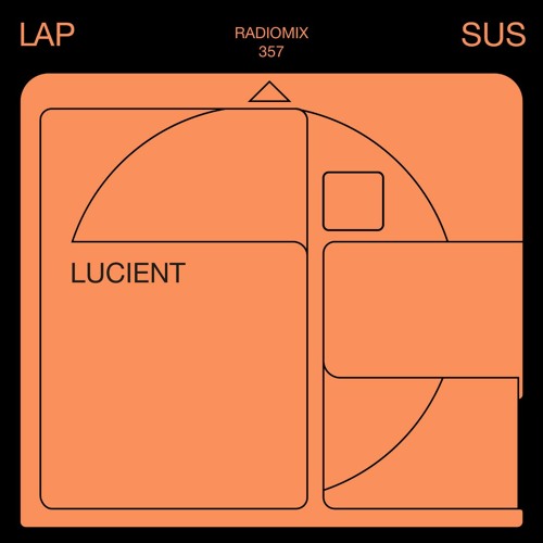 Stream LAPSUS RADIO 357 - Lucient by Lapsus / C.E.E. | Listen online for  free on SoundCloud