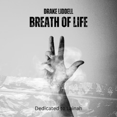 Drake Liddell - Breath Of Life *OUT NOW*