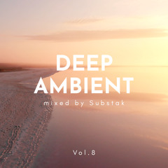 sub.feel.8 - Deep Ambient mixed by Substak