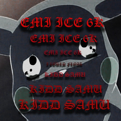 emi ice 6k x kidd samu - i could float prod. flansie (2019)