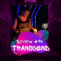 TRANSCEND #94 REVIEW BY FFERRI