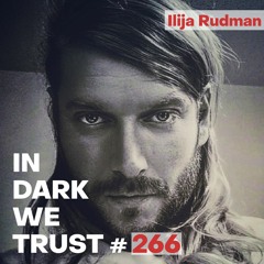 Ilija Rudman - IN DARK WE TRUST #270