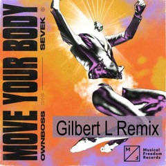 ÖWNBOSS, Sevek - Move Your Body (Tiesto Edit) Gilbert L Remix