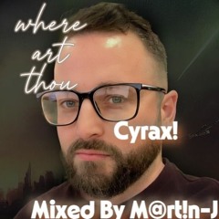 Where Art Thou Cyrax! [Mixed By M@rt!n-J]
