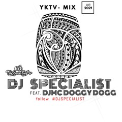 DJ Specialist YKTV Mix feat. DJMC Doggy Dogg 2021