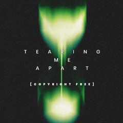 Tearing me Apart [Copyright Free]