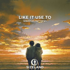 Sebastian Matthews - Like It Use To (Extended Mix)