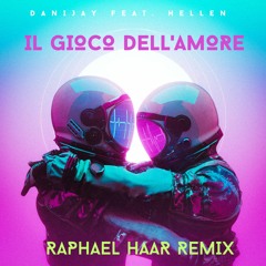 Il gioco dell'amore (Raphael Haar Remix)