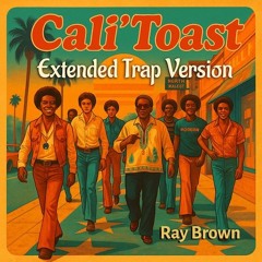 Cali' Toast (Trap Version)