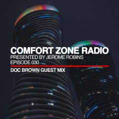 Comfort Zone Radio Episode 030 - Doc Brown Guest Mi‪x