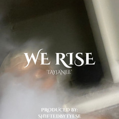WE RISE prod. SHIFTEDBYTYESE