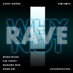 AUSUWEZEICHEN Rave? Why Not! [02.10.2024, Kulturbetrieb Zappa]