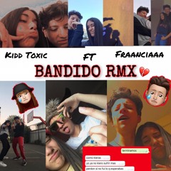 Bandido Rmx (ft fraanciaaa)