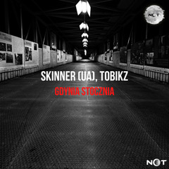 Skinner (UA), Tobikz - Gdynia Stocznia (Original Mix)