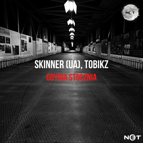 Skinner (UA), Tobikz - Gdynia Stocznia (Original Mix)