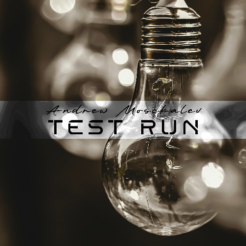 Andrew Mosckalev - Test Run (2025)