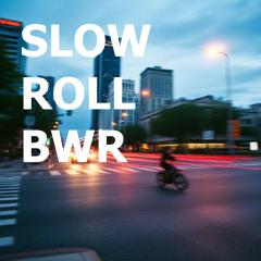 SLOWROLL