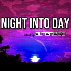 Alter:Ego Presents: Night Into Day