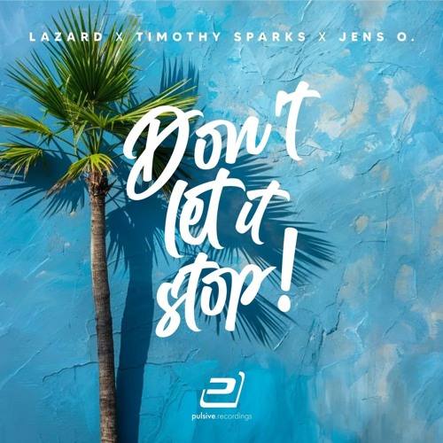 Lazard X Timothy Sparks X Jens O. - Don't Let It Stop