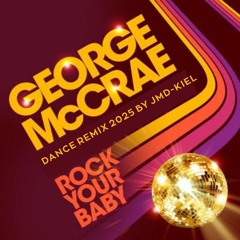 George McCrae - Rock you Baby (Dance Remix 2025 by JMD-Kiel)