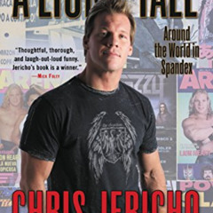 ACCESS PDF 💛 A Lion's Tale: Around the World in Spandex by  Chris Jericho &  Peter T