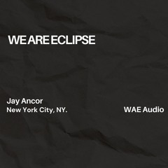 WAE Audio 007: Jay Ancor