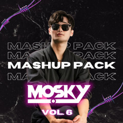 MOSKY MASHUP PACK VOL.6 - HARD DANCE *FREE DOWNLOAD*