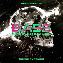 Bass Braincracking (Mashup) - Hard Effectz ( Remix Rupture )