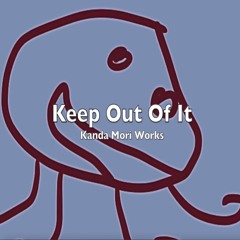 Keep Out Of It