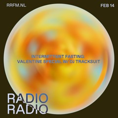RRFM • Intermittent Fasting: Valentine Special w/ DJ Tracksuit• 14-02-24