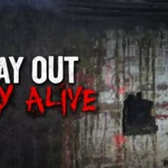 "Stay Out, Stay Alive" Creepypasta