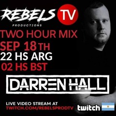 Darren Hall 2 hour Livesteam @ Rebels Productions [ARG] 18_09_20