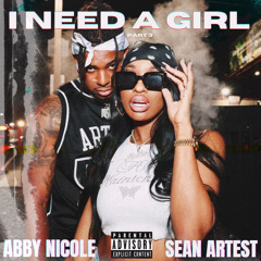 Abby Nicole - I Need A Girl Pt 3 feat. Sean Artest