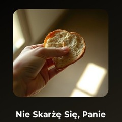 Nie Skarżę Się, Panie.