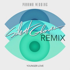 Panama Wedding - Younger Love (Silent Gloves Remix)