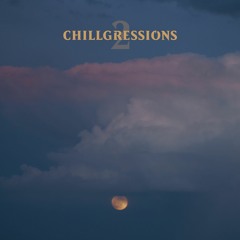 Chillgressions 2