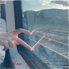 How To Love (Prod. NOS)