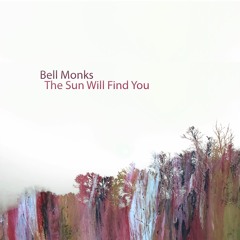 Bell Monks - The Sun Will Find You